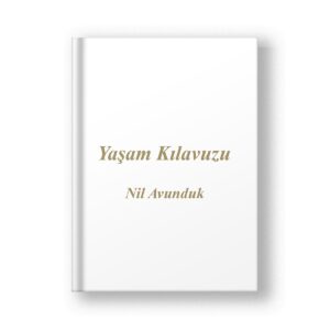 Nil Avunduk - Yaşam Kılavuzu Kitap